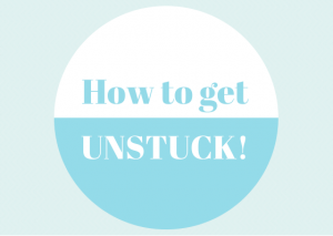 How to get unstuck