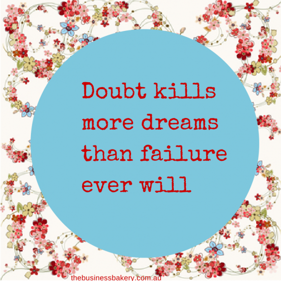 Doubt kills more dreams than failure