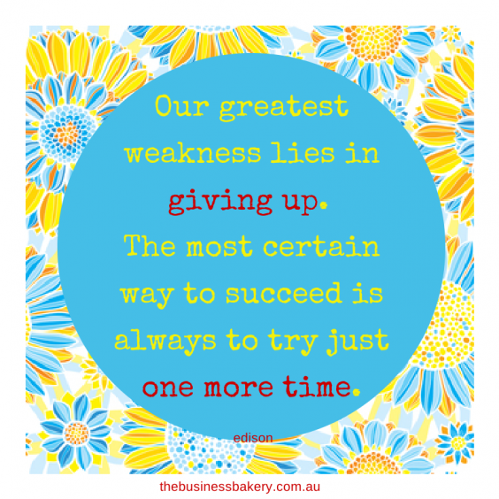 Our greatest weakness lies in giving up.