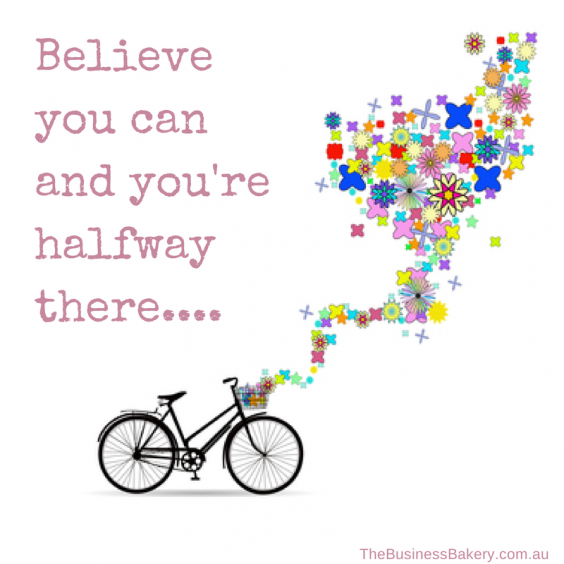 Believe you can and you're halfway