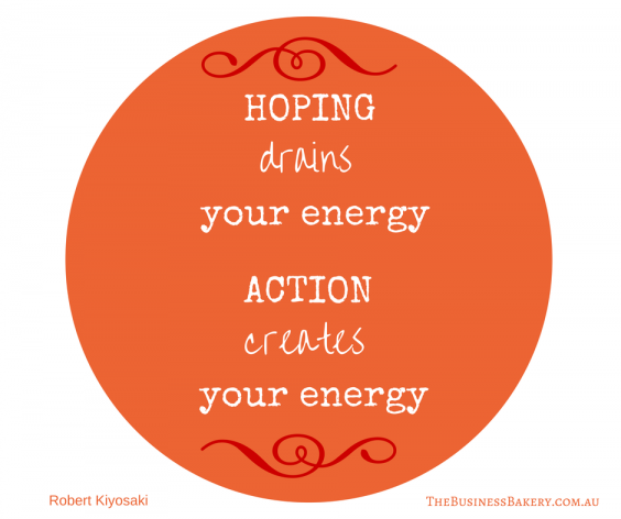 “Hoping drains your energy. Action (12)
