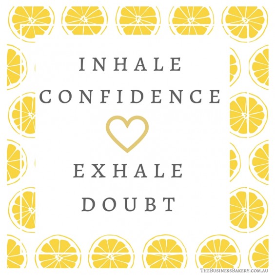 inhale confidence exhale doubt