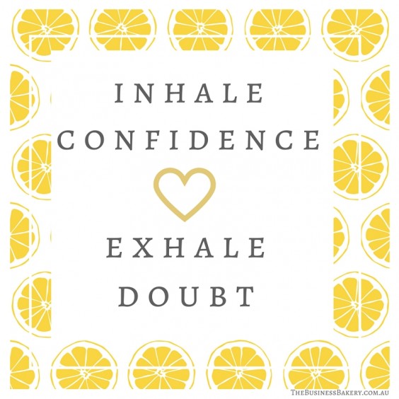 inhale confidence exhale doubt